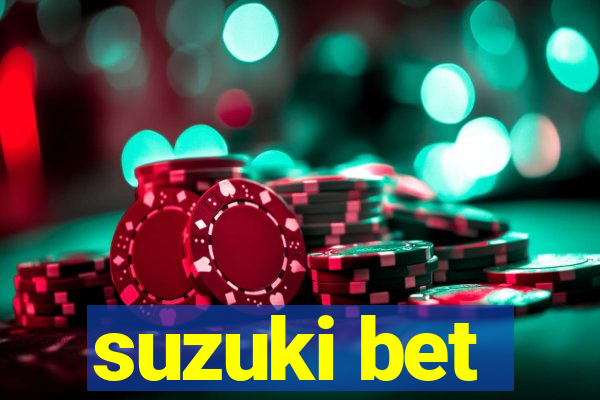 suzuki bet